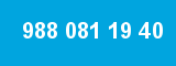 988 081 19 40